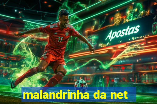 malandrinha da net